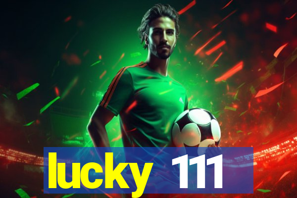 lucky 111